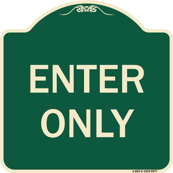 Signmission Designer Series Sign-Enter Only, Green Heavy-Gauge Aluminum, 18" x 18", G-1818-9977 A-DES-G-1818-9977 - main